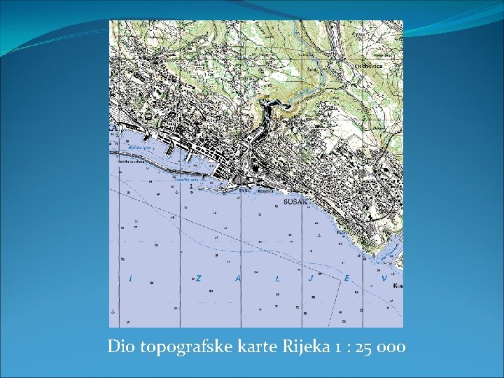 Dio topografske karte Rijeka 1 : 25 000 