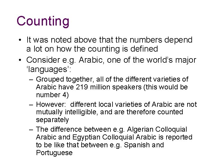 Counting • It was noted above that the numbers depend a lot on how