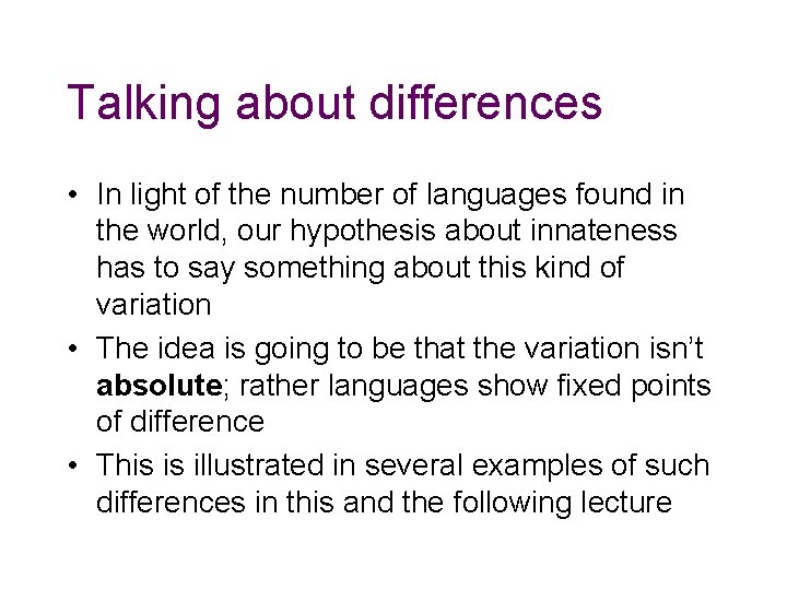 Talking about differences • In light of the number of languages found in the