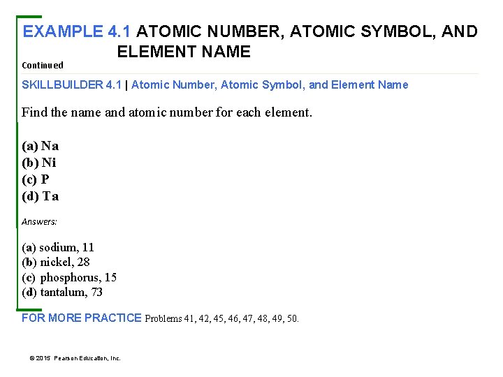 EXAMPLE 4. 1 ATOMIC NUMBER, ATOMIC SYMBOL, AND ELEMENT NAME Continued SKILLBUILDER 4. 1