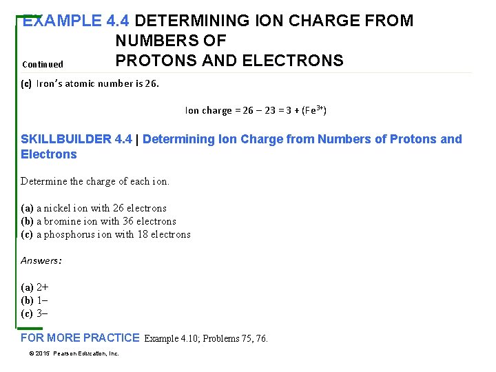 EXAMPLE 4. 4 DETERMINING ION CHARGE FROM NUMBERS OF PROTONS AND ELECTRONS Continued (c)