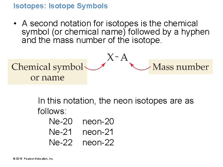 Isotopes: Isotope Symbols • A second notation for isotopes is the chemical symbol (or