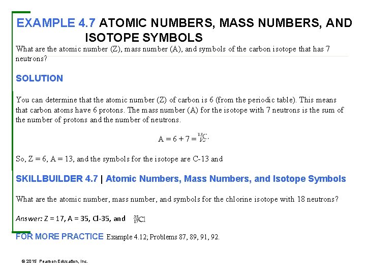 EXAMPLE 4. 7 ATOMIC NUMBERS, MASS NUMBERS, AND ISOTOPE SYMBOLS What are the atomic