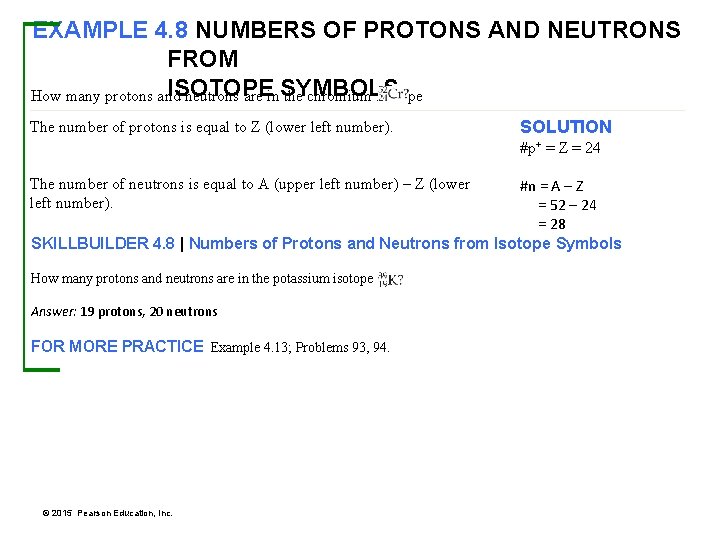 EXAMPLE 4. 8 NUMBERS OF PROTONS AND NEUTRONS FROM ISOTOPE How many protons and