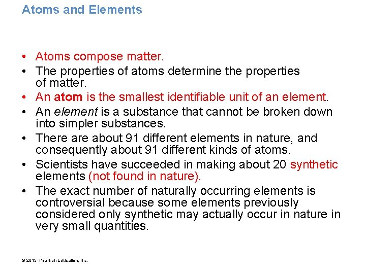 Atoms and Elements • Atoms compose matter. • The properties of atoms determine the