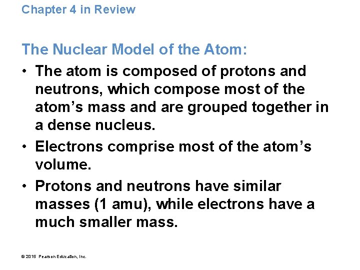 Chapter 4 in Review The Nuclear Model of the Atom: • The atom is