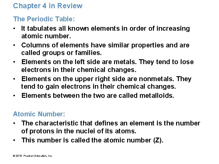 Chapter 4 in Review The Periodic Table: • It tabulates all known elements in