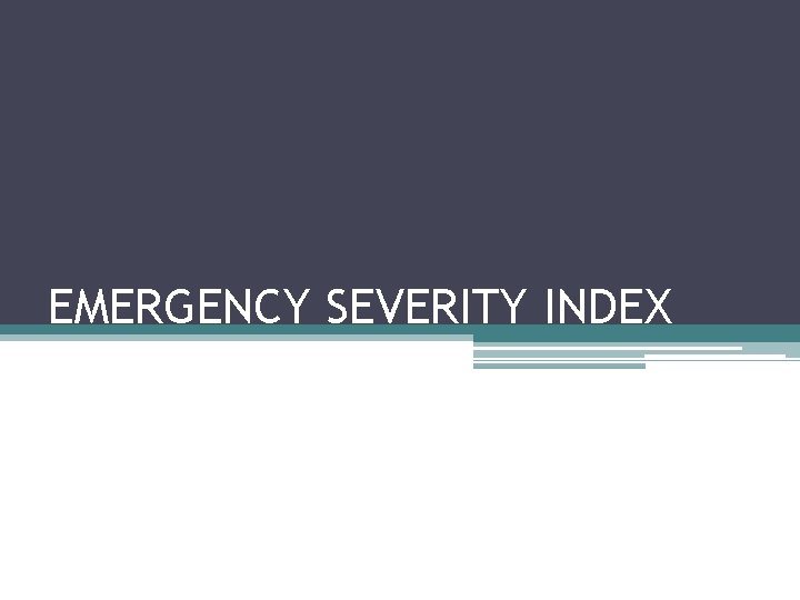 EMERGENCY SEVERITY INDEX 