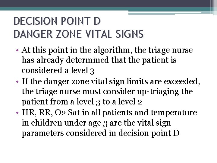 DECISION POINT D DANGER ZONE VITAL SIGNS • At this point in the algorithm,