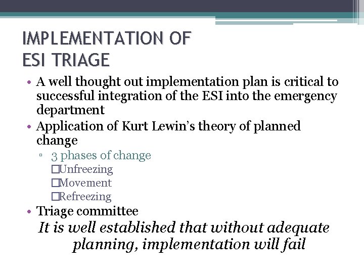 IMPLEMENTATION OF ESI TRIAGE • A well thought out implementation plan is critical to IMPLEMENTATION OF ESI TRIAGE • A well thought out implementation plan is critical to