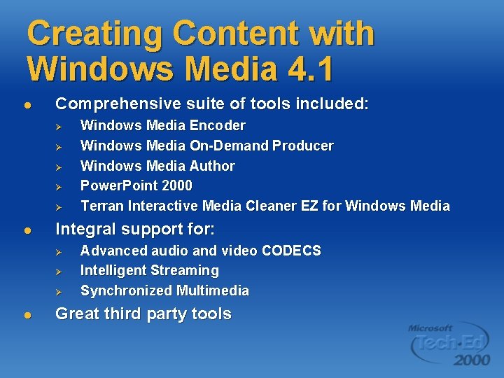 Creating Content with Windows Media 4. 1 l Comprehensive suite of tools included: Ø