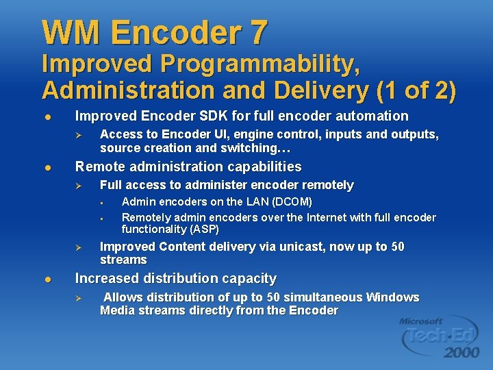 WM Encoder 7 Improved Programmability, Administration and Delivery (1 of 2) l Improved Encoder