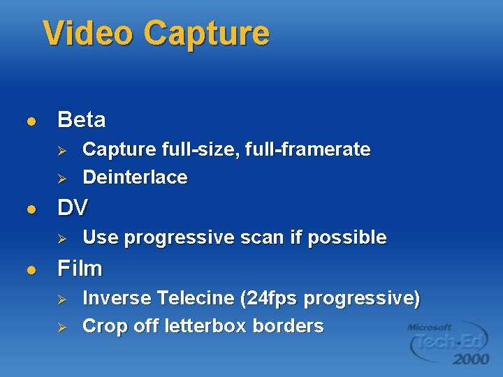 Video Capture l Beta Ø Ø l DV Ø l Capture full-size, full-framerate Deinterlace