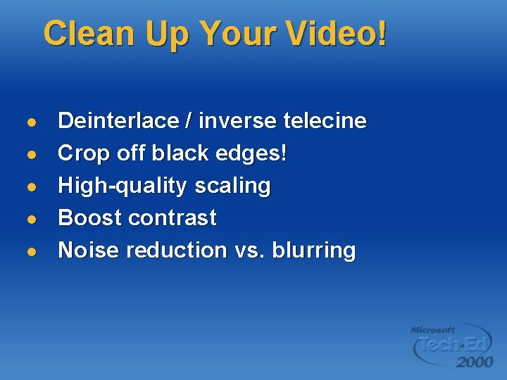 Clean Up Your Video! l l l Deinterlace / inverse telecine Crop off black