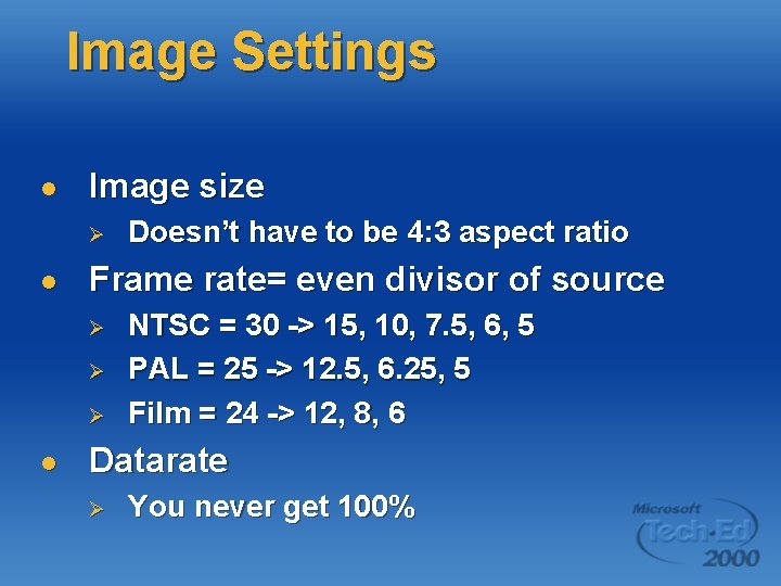 Image Settings l Image size Ø l Frame rate= even divisor of source Ø