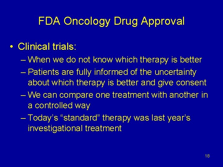 FDA Oncology Drug Approval • Clinical trials: – When we do not know which