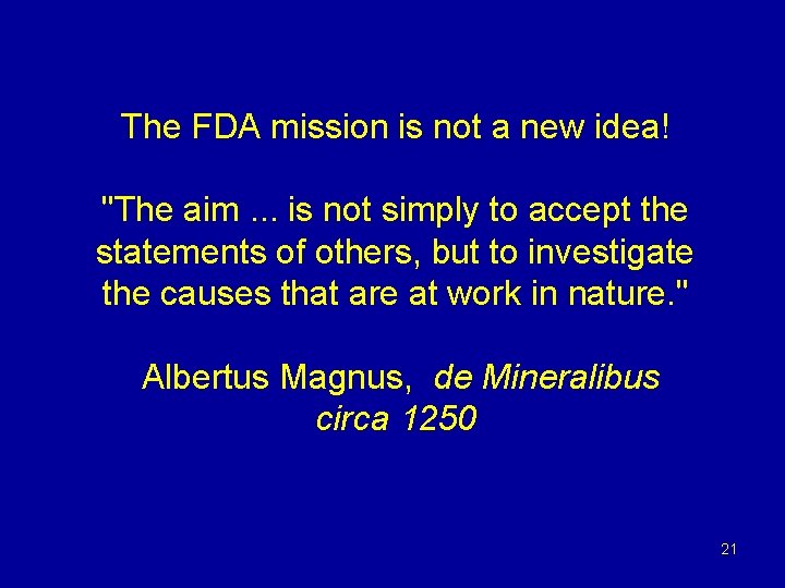 The FDA mission is not a new idea! "The aim. . . is not