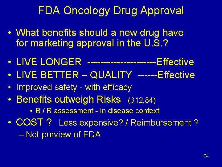 FDA Oncology Drug Approval • What benefits should a new drug have for marketing