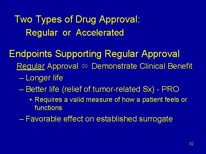 Two Types of Drug Approval: Regular or Accelerated Endpoints Supporting Regular Approval Demonstrate Clinical