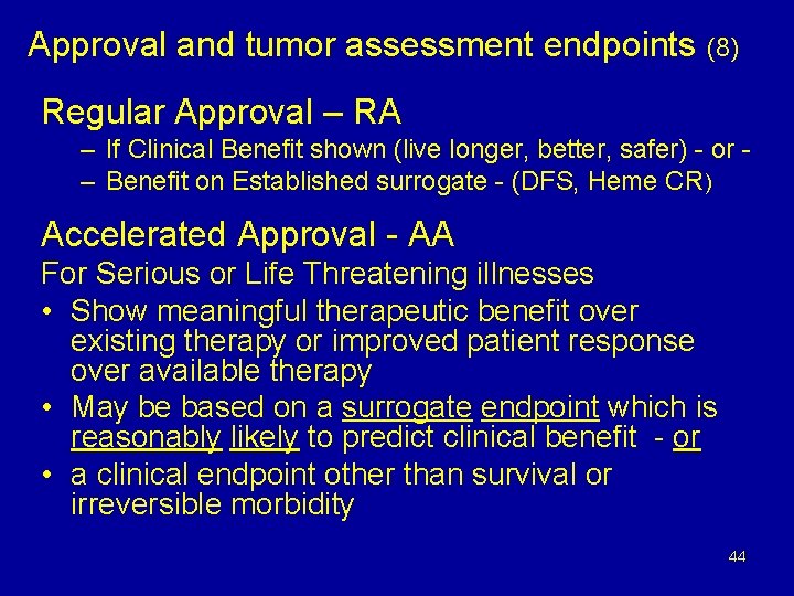 Approval and tumor assessment endpoints (8) Regular Approval – RA – If Clinical Benefit