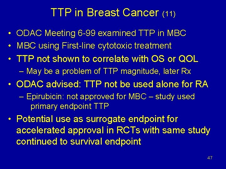 TTP in Breast Cancer (11) • ODAC Meeting 6 -99 examined TTP in MBC