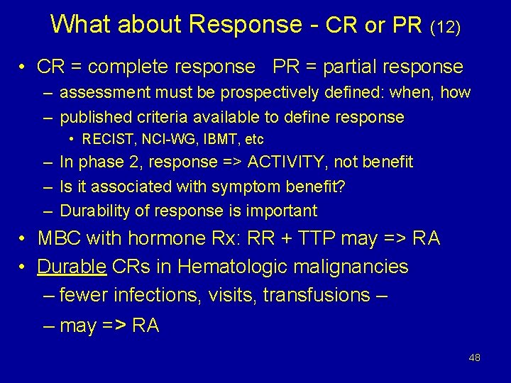 What about Response - CR or PR (12) • CR = complete response PR