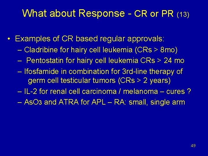 What about Response - CR or PR (13) • Examples of CR based regular