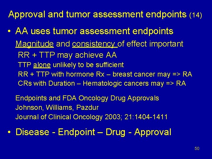 Approval and tumor assessment endpoints (14) • AA uses tumor assessment endpoints Magnitude and