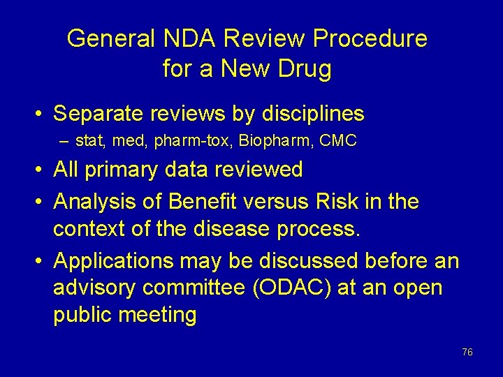 General NDA Review Procedure for a New Drug • Separate reviews by disciplines –