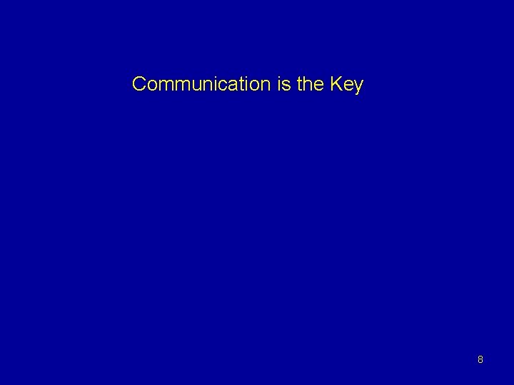 Communication is the Key 8 