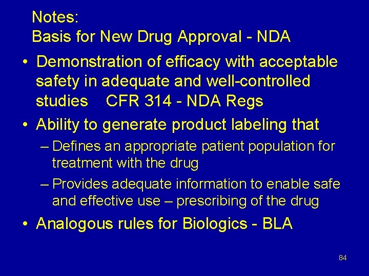 Notes: Basis for New Drug Approval - NDA • Demonstration of efficacy with acceptable