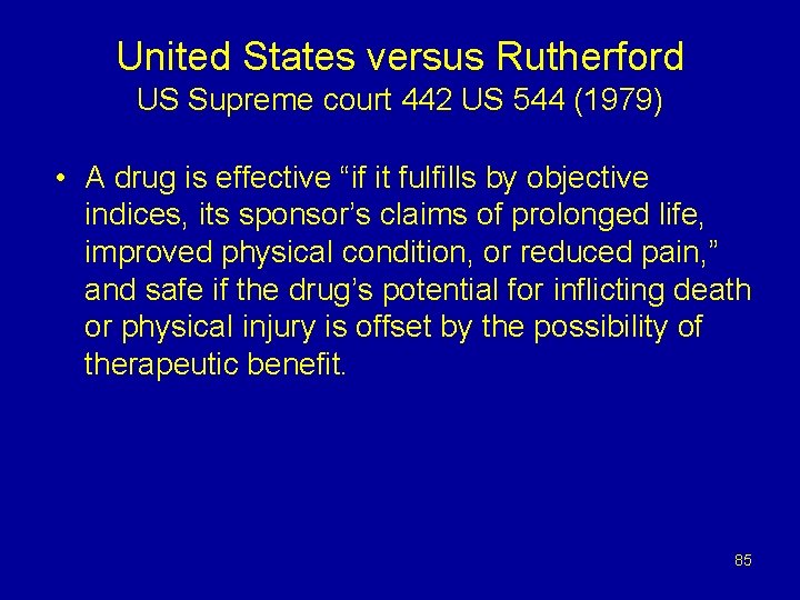 United States versus Rutherford US Supreme court 442 US 544 (1979) • A drug