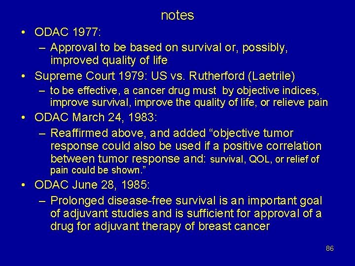 notes • ODAC 1977: – Approval to be based on survival or, possibly, improved