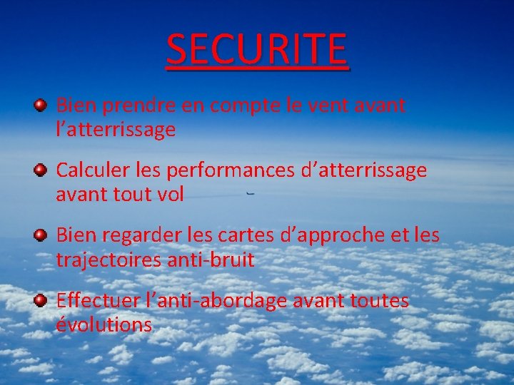 SECURITE Bien prendre en compte le vent avant l’atterrissage Calculer les performances d’atterrissage avant