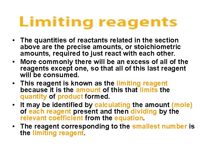  • The quantities of reactants related in the section above are the precise