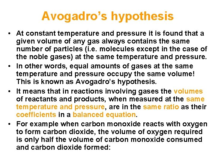 Avogadro’s hypothesis • At constant temperature and pressure it is found that a given