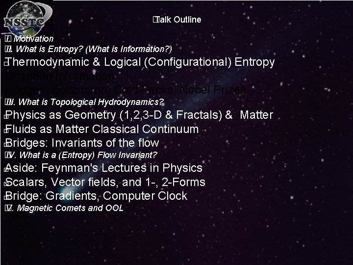 � Talk Outline � I. Motivation � II. What is Entropy? (What is Information?