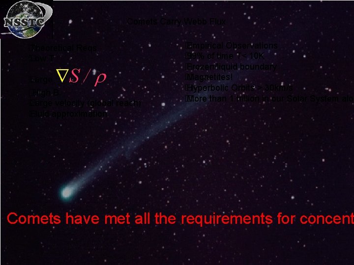 Comets Carry Webb Flux � Theoretical Reqs � Low T S / � Large