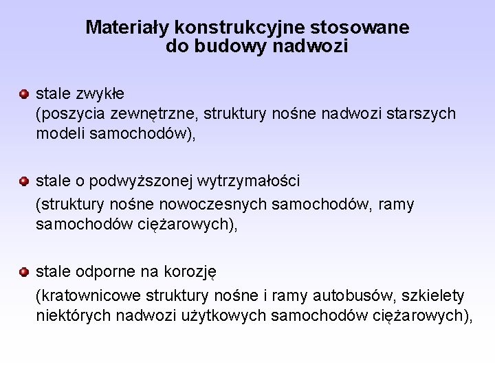 Materiały konstrukcyjne stosowane do budowy nadwozi stale zwykłe (poszycia zewnętrzne, struktury nośne nadwozi starszych