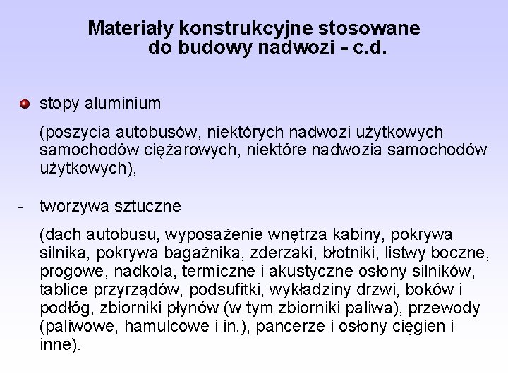 Materiały konstrukcyjne stosowane do budowy nadwozi - c. d. stopy aluminium (poszycia autobusów, niektórych