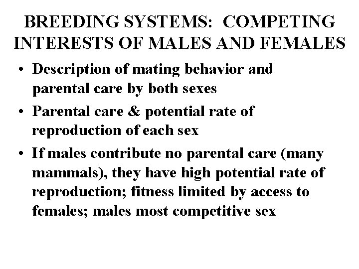 BREEDING SYSTEMS: COMPETING INTERESTS OF MALES AND FEMALES • Description of mating behavior and