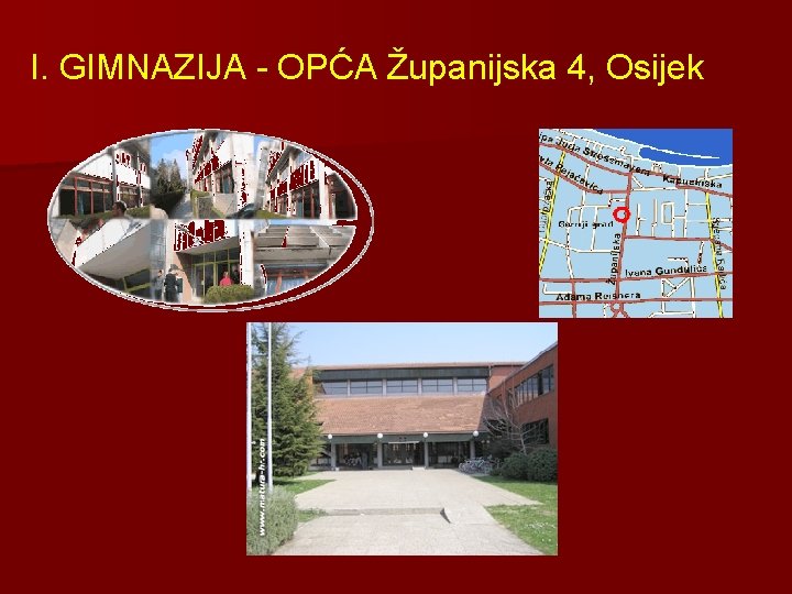 I. GIMNAZIJA - OPĆA Županijska 4, Osijek 