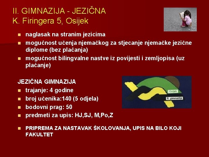 II. GIMNAZIJA - JEZIČNA K. Firingera 5, Osijek naglasak na stranim jezicima n mogućnost
