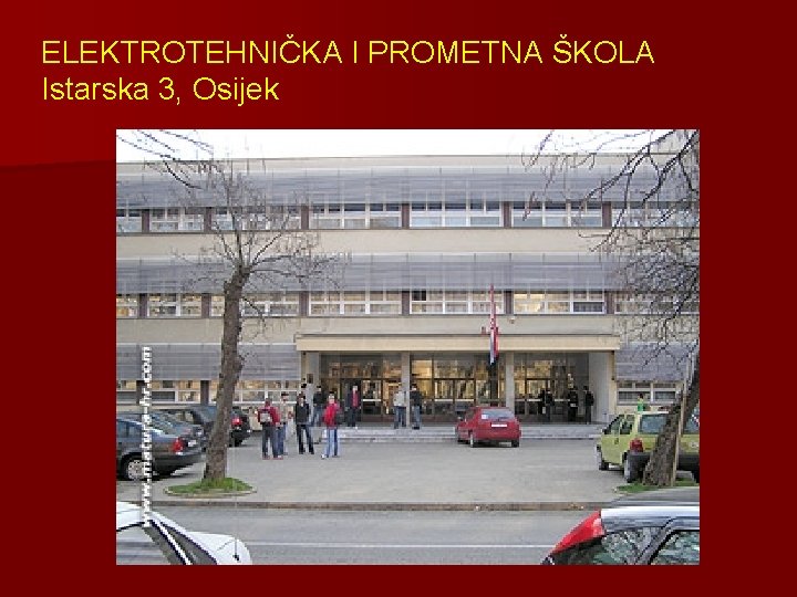 ELEKTROTEHNIČKA I PROMETNA ŠKOLA Istarska 3, Osijek 
