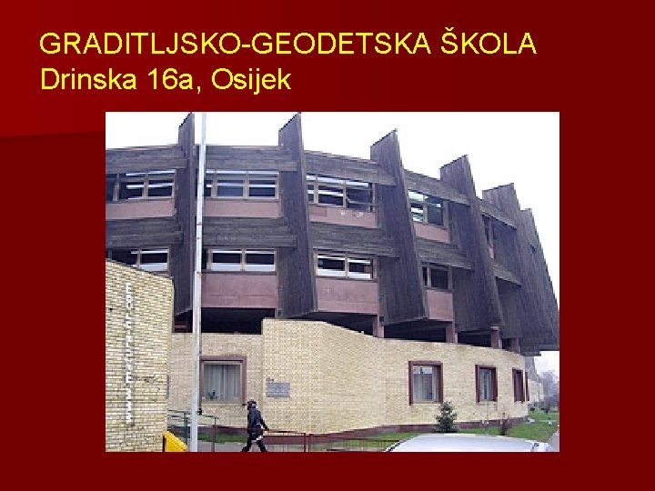 GRADITLJSKO-GEODETSKA ŠKOLA Drinska 16 a, Osijek 