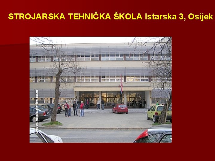 STROJARSKA TEHNIČKA ŠKOLA Istarska 3, Osijek 