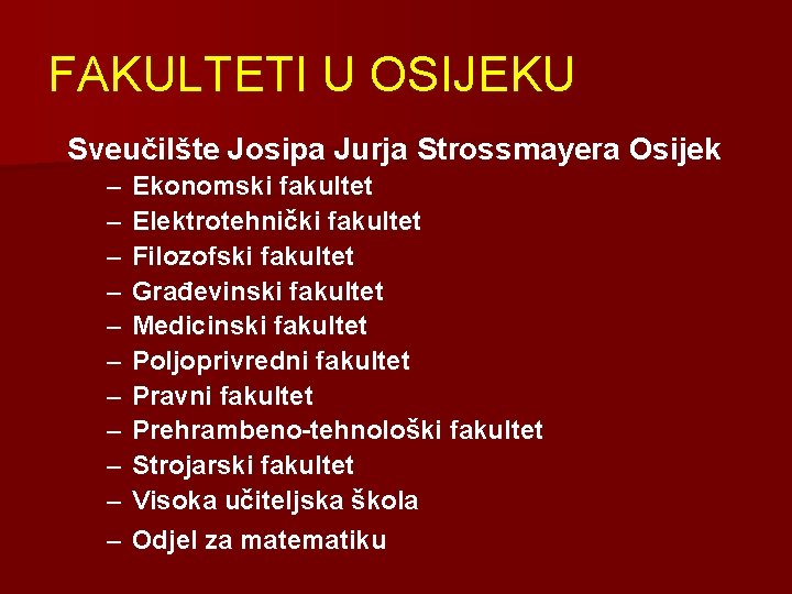 FAKULTETI U OSIJEKU Sveučilšte Josipa Jurja Strossmayera Osijek – – – Ekonomski fakultet Elektrotehnički