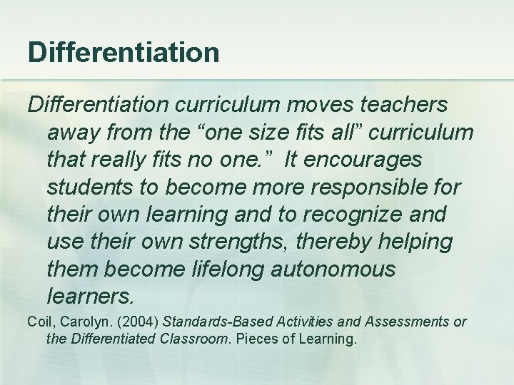 Differentiation curriculum moves teachers away from the “one size fits all” curriculum that really