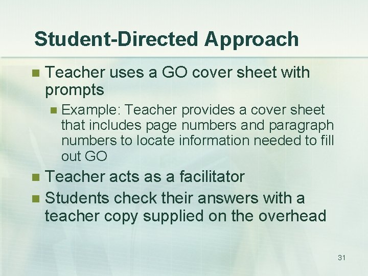 Student-Directed Approach n Teacher uses a GO cover sheet with prompts n Example: Teacher