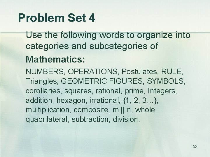 Problem Set 4 Use the following words to organize into categories and subcategories of